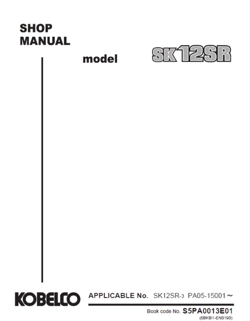 Kobelco SK12SR-3 Hydraulic Excavator Repair Service Manual