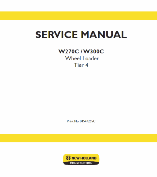 New Holland W270C, W300C Tier 4 Wheel Loader Service Manual