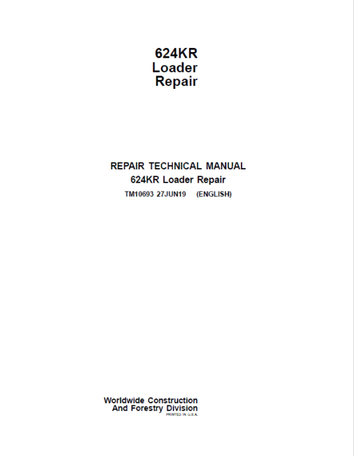 John Deere 624KR Loader Repair Technical Manual