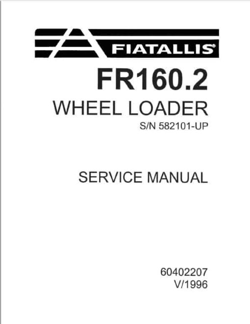 Fiatallis FR160.2 Wheel Loader Repair Service Manual