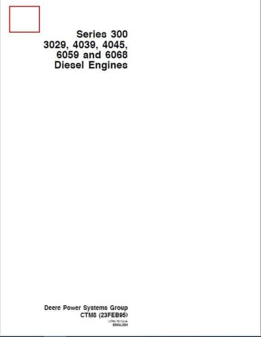 John Deere Series 300: 3029, 4039, 4045, 6059, 6068 Diesel Engines Manual (CTM8)