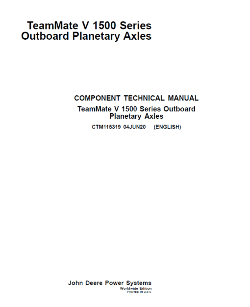 John Deere TeamMate V 1500 Series Outboard Planetary Axles Component Technical Manual (CTM115319)