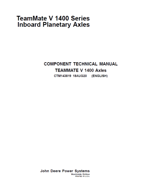 John Deere TeamMate V 1400 Series Inboard Planetary Axles Component Technical Manual (CTM143819)