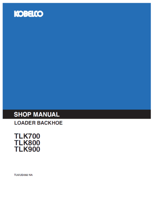 Kobelco TLK700, TLK800, TLK900 Backhoe Loader Service Manual