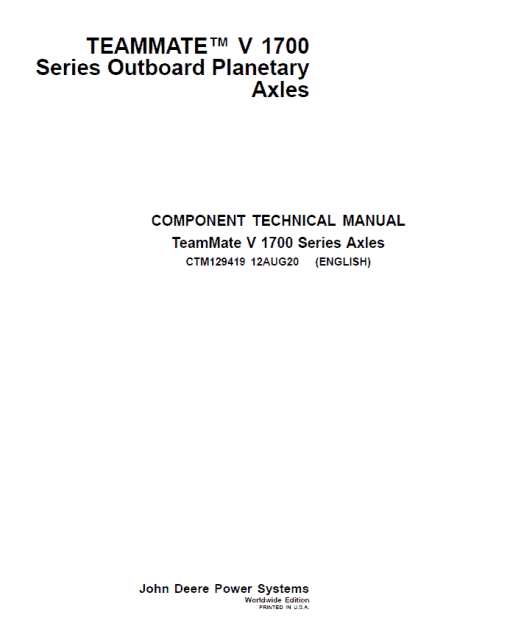 John Deere TeamMate V 1700 Series Outboard Planetary Axles Component Technical Manual (CTM129419)