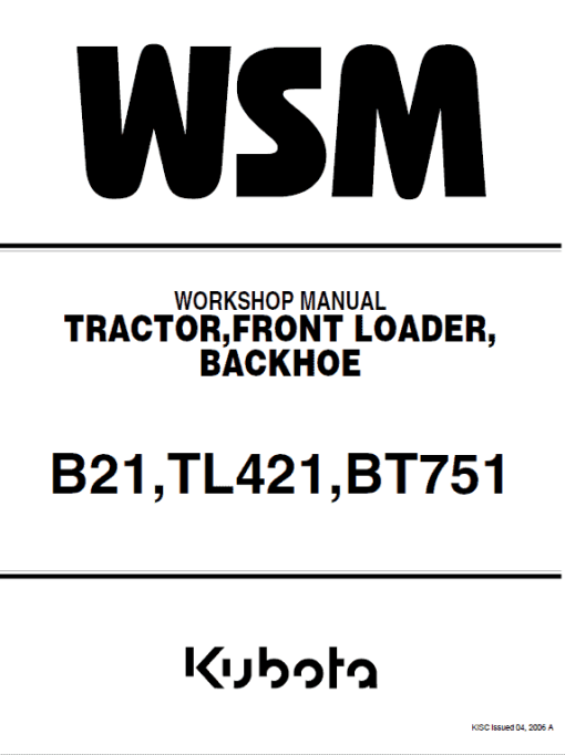 Kubota B21, TL421, BT751 Tractor Loader Workshop Service Manual