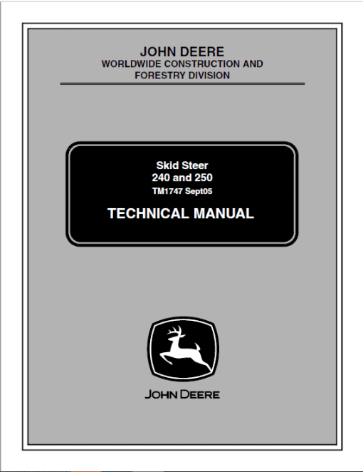 John Deere 240, 250 Skid-Steer Loader Technical Manual (TM1747)