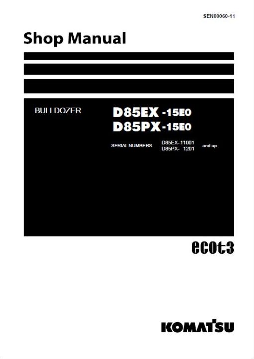 Komatsu D85EX-15E0, D85PX-15E0 Dozer Service Manual