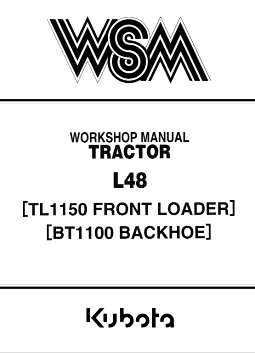 Kubota L48, TL1150, BT1100 Tractor Front Loader Workshop Manual