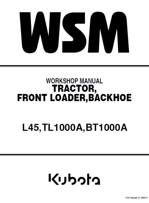 Kubota L45, TL1000A, BT1000A Tractor Front Loader Workshop Manual