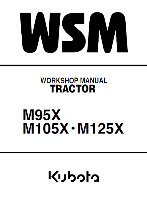 Kubota M95X, M105X, M125X Tractor Workshop Service Manual