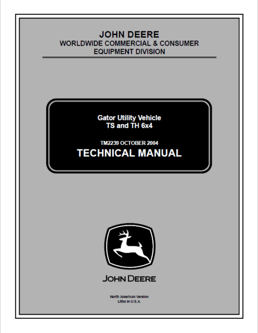 John Deere Gator TS 4x2 and TH 6x4 Repair Technical Manual (TM2239)