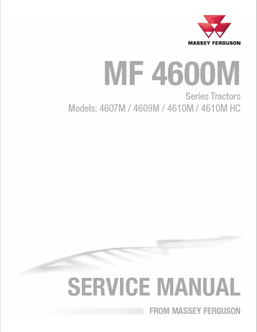 Massey Ferguson 4607M, 4609M, 4610M, 4610M HC Tractor Service Manual