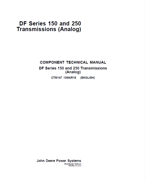 John Deere DF Series 150, 250 Transmissions (Analog) Repair Manual (CTM147)