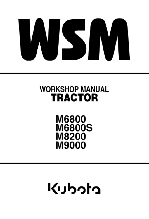 Kubota M6800, M8200, M9000 Tractor Workshop Manual