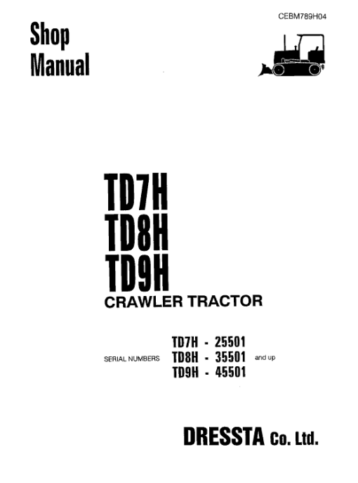 Komatsu Dresser TD7H, TD8H, TD9H Dozer Service Manual