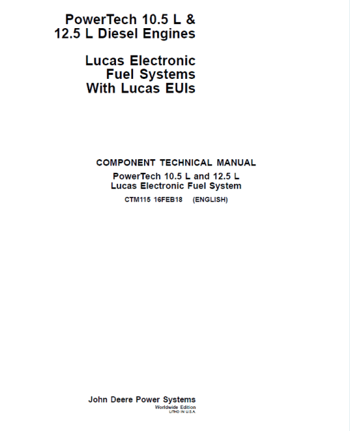 John Deere PowerTech 10.5L, 12.5L Diesel Engines Lucas Electronic Fuel Systems Repair Manual (CTM115)