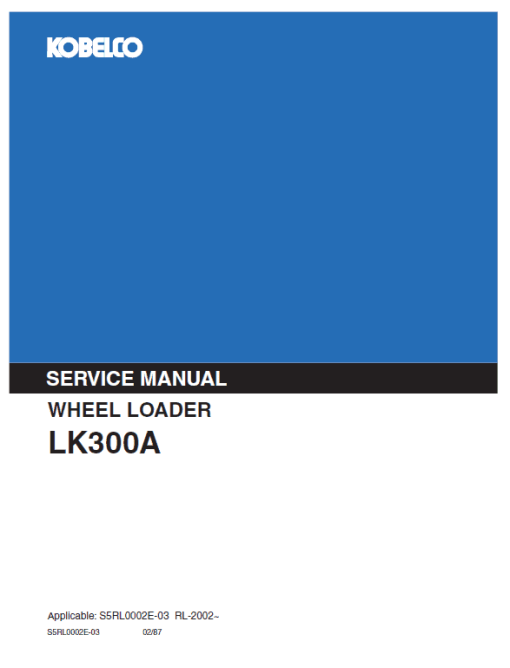 Kobelco LK300A Wheel Loader Service Manual