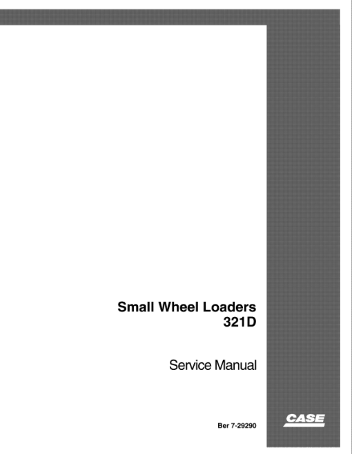 Case 321D Wheel Loader Service Manual