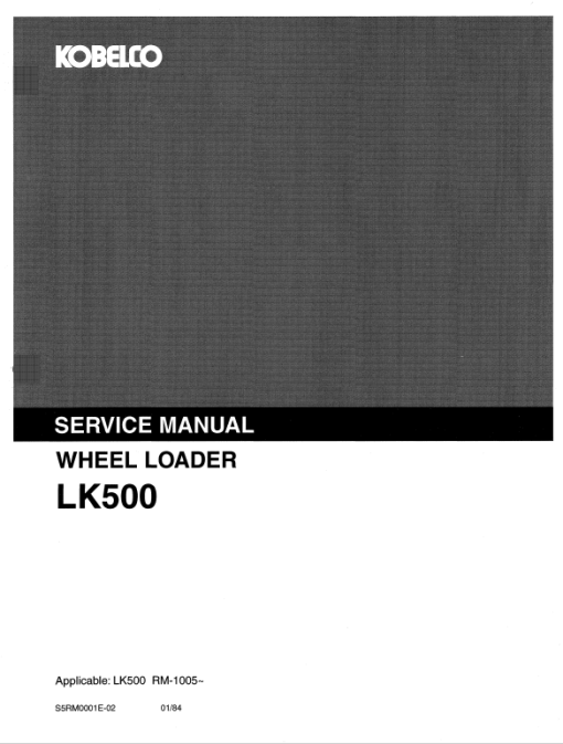 Kobelco LK500 Wheel Loader Service Manual