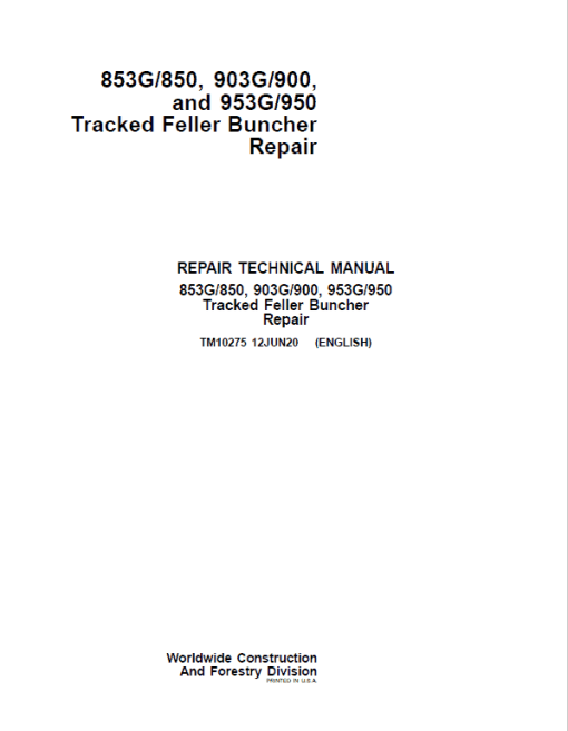 John Deere 853G, 850, 903G, 900, 953G, 950 Tracked Feller Buncher Technical Manual