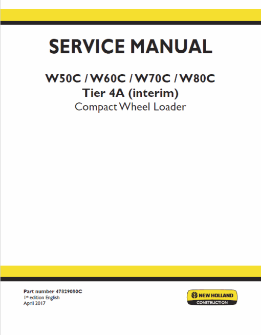 New Holland W50C, W60C, W70C, W80C Tier 4A (Interim) Loader Service Manual