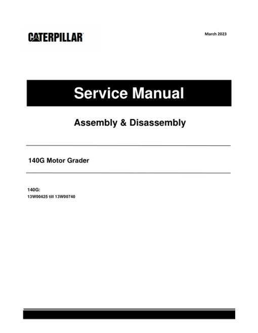 Caterpillar CAT 140G Motor Grader Service Repair Manual (13W00425 till 00740)