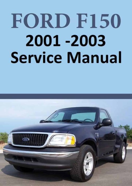 Ford F150 Pickup Repair and Service Manual for Year: 2001-2003