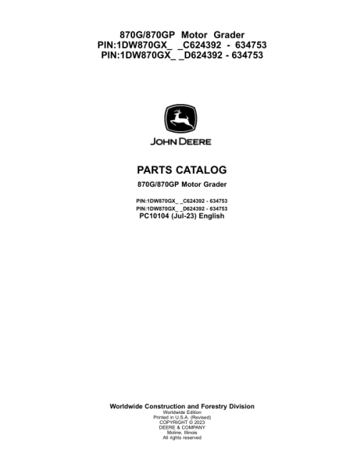 John Deere 870G, 870GP Motor Graders (SN C624392 - 634753 & D624392 - 634753) Parts Catalog Manual - PC10104