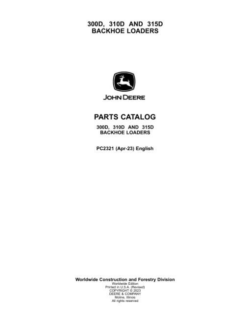 John Deere 300D, 310D, 315D Backhoe Loaders Parts Catalog Manual - PC2321