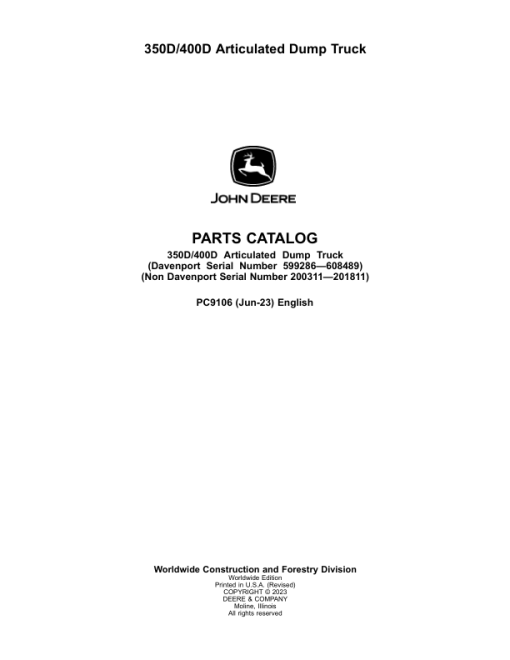 John Deere 350D, 400D Articulated Dump Trucks (DAVENPORT -608489 & NON DAVENPORT -201811) Parts Catalog Manual - PC9106