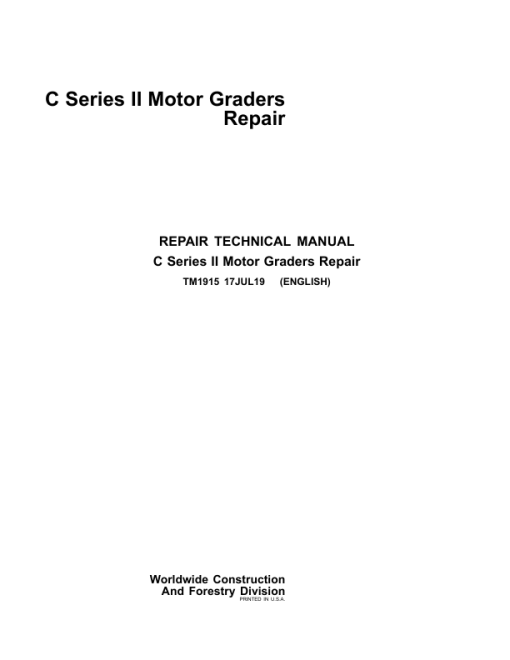 John Deere C Series II Motor Graders Repair Technical Manual - (TM1915)