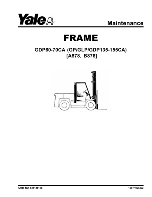 Yale GP135CA, GDP135CA, GLP35CA, GP155CA, GDP155CA, GLP155CA Forklift B878 Service Repair Manual